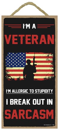 SJT Wall Decor I Am A Veteran Wood Plaque - I'm Allergic To Stupidity