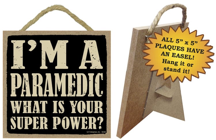 SJT Wall Decor Paramedic - What is your super power? 5" x 5" wood plaque