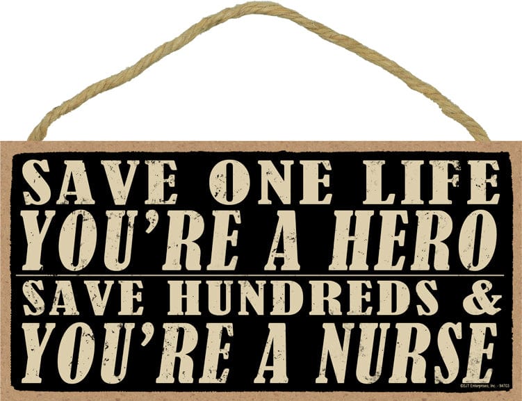 SJT Wall Decor Save one life, you're a hero Nurse 5" x 10" primitive wood plaque